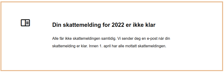 Din skattemelding for 2022 er ikke klar